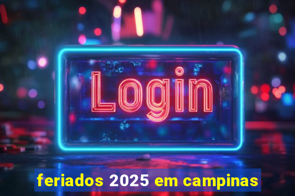 feriados 2025 em campinas